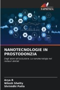 Cover-Bild zum Titel 'NANOTECNOLOGIE IN PROSTODONZIA' von 'Arya R, Nitesh Shetty, Shrinidhi Patla'