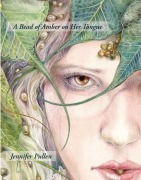 Cover-Bild zum Titel 'A Bead of Amber on Her Tongue' von 'Jennifer Pullen'