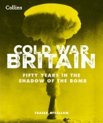 Cover-Bild zum Titel 'Cold War Britain' von 'Collins Books, Fraser McCallum'