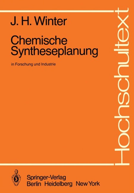 Chemische Syntheseplanung in Forschung und Industrie - J. H. Winter