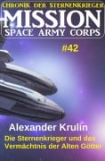 Cover-Bild zum Titel 'Die Sternenkrieger und das Vermächtnis der Alten Götter: Mission Space Army Corps 42' von 'Alexander Krulin'