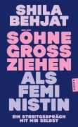 Cover-Bild zum Titel 'Söhne großziehen als Feministin' von 'Shila Behjat'