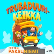 Cover-Bild zum Titel 'Trubaduurikeikka' von 'Petteri Paksuniemi'