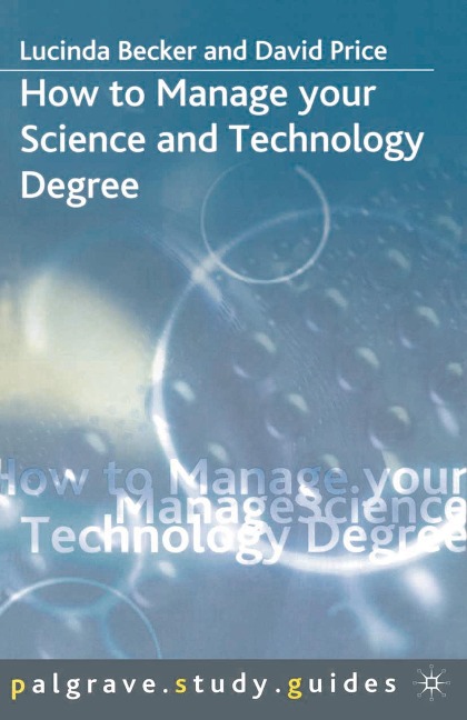 How to Manage your Science and Technology Degree - Lucinda Becker, David Price