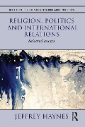 Cover-Bild zum Titel 'Religion, Politics and International Relations' von 'Jeff Haynes'