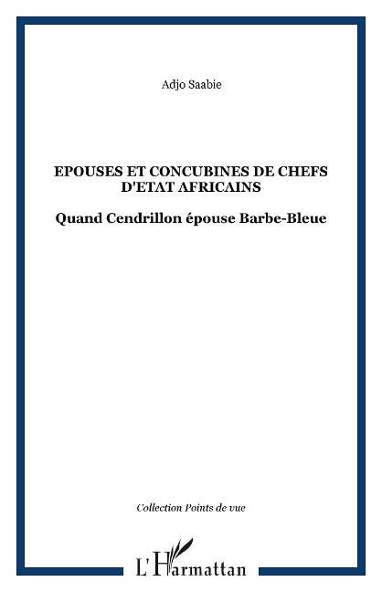 Epouses et concubines de chefs d'Etat africains - Adjo Saabie