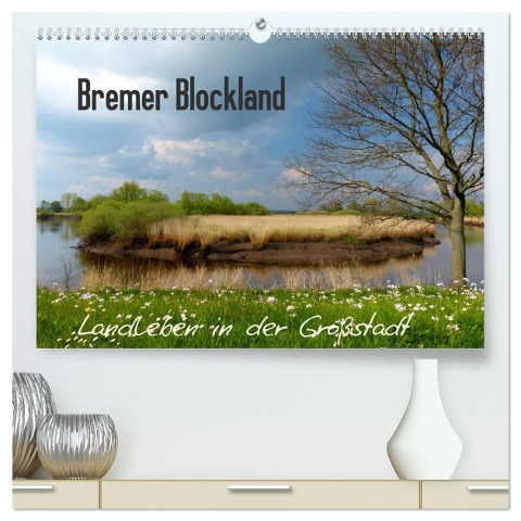 Bremer Blockland - Landleben in der Großstadt (hochwertiger Premium Wandkalender 2025 DIN A2 quer), Kunstdruck in Hochglanz - Lucy M. Laube