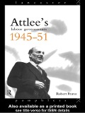 Cover-Bild zum Titel 'Attlee's Labour Governments 1945-51' von 'Robert Pearce'