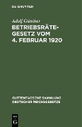 Cover-Bild zum Titel 'Betriebsrätegesetz vom 4. Februar 1920' von 'Adolf Günther'