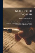 Cover-Bild zum Titel 'Kethoneth Yoseph: A Hand-book of Hebrew Abbreviations, With Their Explanations in Hebrew and English, for the use of Students of the Ora' von 'Joseph Ezekiel Rajpurkar'