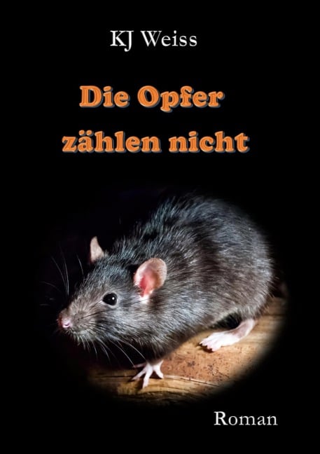 Die Opfer zählen nicht - Kj Weiss