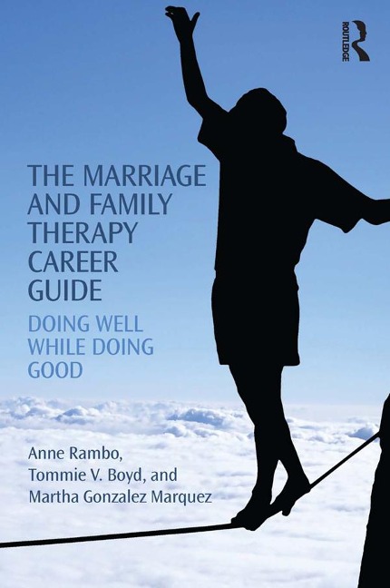 The Marriage and Family Therapy Career Guide - Anne Rambo, Martha Gonzalez Marquez, Tommie Boyd