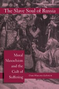 Cover-Bild zum Titel 'The Slave Soul of Russia' von 'Daniel Rancour-Laferriere'