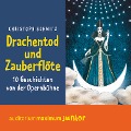 Drachentod und Zauberflöte (Ungekürzt) - Christoph Schmitz