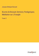 Cover-Bild zum Titel '¿uvres de Bossuet; Sermons; Panégyriques; Méditation sur L'Evangile' von 'Jacques Bénigne Bossuet'