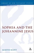 Sophia and the Johannine Jesus - Martin Scott