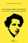 Cover-Bild zum Titel 'Lire Hannah Arendt aujourd'hui' von 'Marie-Claire Caloz-Tschopp'