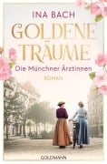 Cover-Bild zum Titel 'Goldene Träume. Die Münchner Ärztinnen' von 'Ina Bach'