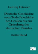 Cover-Bild zum Titel 'Deutsche Geschichte vom Tode Friedrichs des Großen bis zur Gründung des deutschen Bundes' von 'Ludwig Häusser'