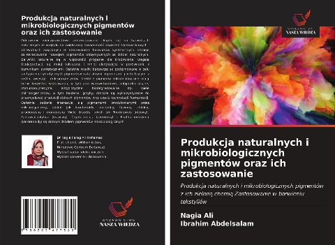 Produkcja naturalnych i mikrobiologicznych pigmentów oraz ich zastosowanie - Nagia Ali, Ibrahim Abdelsalam