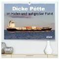 Dicke Pötte im Hafen und auf großer Fahrt (hochwertiger Premium Wandkalender 2025 DIN A2 quer), Kunstdruck in Hochglanz - SchnelleWelten SchnelleWelten