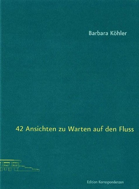42 Ansichten zu Warten auf den Fluss - Barbara Köhler