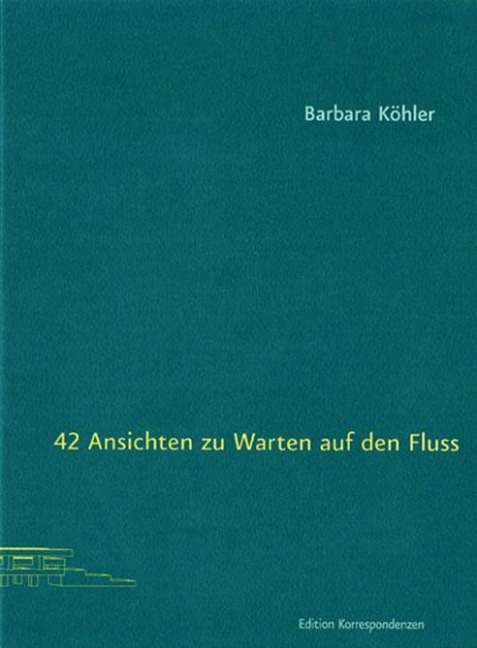 42 Ansichten zu Warten auf den Fluss - Barbara Köhler