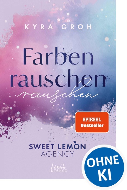 Farbenrauschen (Sweet Lemon Agency, Band 2) - Kyra Groh
