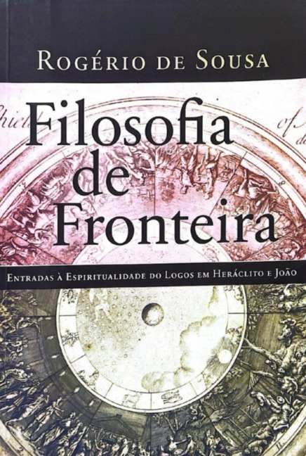 Filosofia De Fronteira - Rogério de Sousa