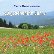 Cover-Bild zum Titel '80 geschenkte Jahre' von 'Fritz Runzheimer'