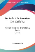 Da Zeila Alle Frontiere Del Caffa V2 - Antonio Cecchi