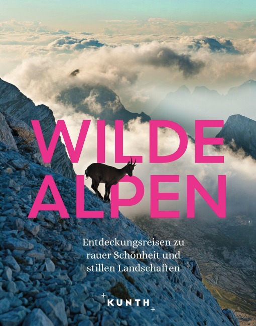 KUNTH Bildband Wilde Alpen - Kunth Verlag