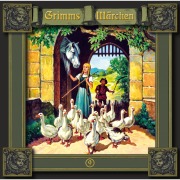 Cover-Bild zum Titel 'Die Gänsemagd / Der süße Brei / Sechse kommen durch die ganze Welt' von 'Brüder Grimm'