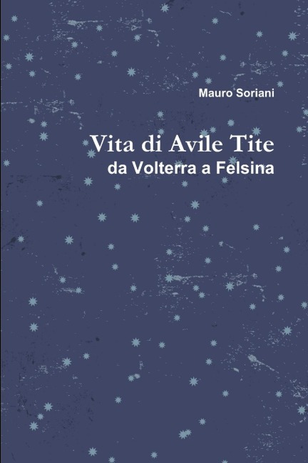 Vita di Avile Tite - Mauro Soriani