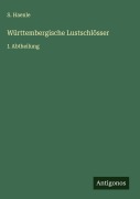 Cover-Bild zum Titel 'Württembergische Lustschlösser' von 'S. Haenle'