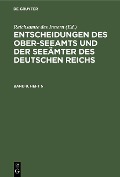 Cover-Bild zum Titel 'Entscheidungen des Ober-Seeamts und der Seeämter des Deutschen Reichs. Band 8, Heft 5' von ''