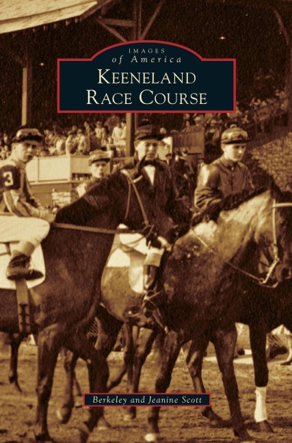 Keeneland Race Course - Berkeley Scott, Jeanine Berkeley, Jeanine Scott
