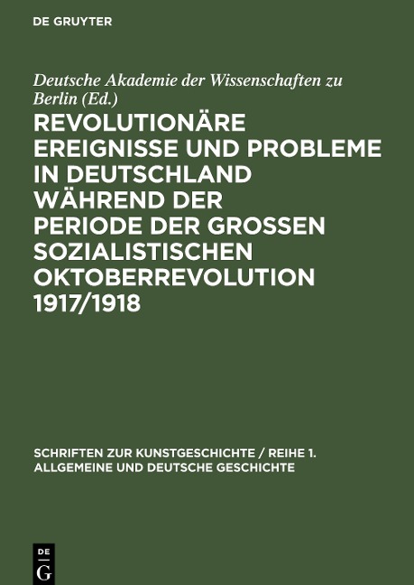 Revolutionäre Ereignisse und Probleme in Deutschland während der Periode der Großen Sozialistischen Oktoberrevolution 1917/1918 - 