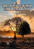 Cover-Bild zum Titel 'Carnet de voyage d'un enfant écrit par son grand-père' von 'Pierre Auguste'