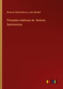 Cover-Bild zum Titel 'Préceptes médicaux de Serenus Sammonicus' von 'Serenus Sammonicus, Louis Baudet'
