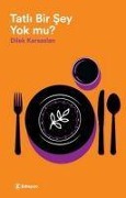 Cover-Bild zum Titel 'Tatli Bir Sey Yok Mu' von 'Dilek Karaaslan'