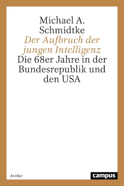 Der Aufbruch der jungen Intelligenz - Michael A. Schmidtke