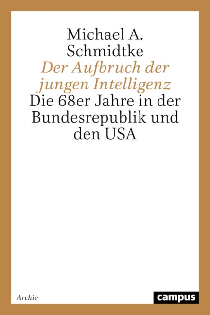 Der Aufbruch der jungen Intelligenz - Michael A. Schmidtke