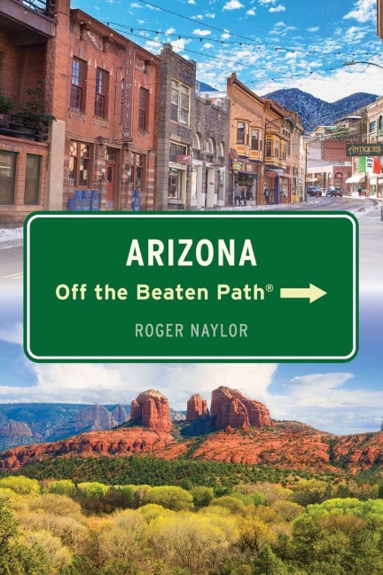 Arizona Off the Beaten Path(r) - Roger Naylor