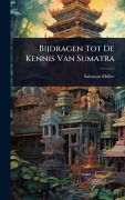 Cover-Bild zum Titel 'Bijdragen Tot De Kennis Van Sumatra' von 'Salomon Mã1/4ller'