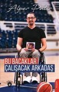 Cover-Bild zum Titel 'Bu Bacaklar Calisacak Arkadas' von 'Alper Patir'