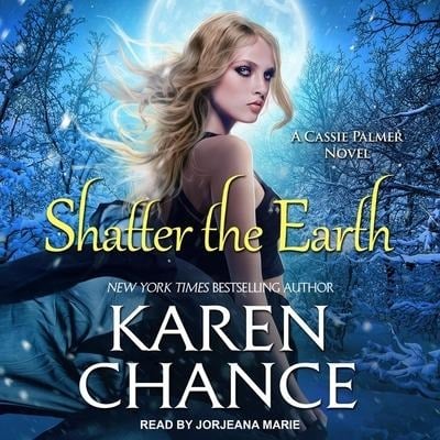 Shatter the Earth Lib/E - Karen Chance