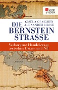 Die Bernsteinstraße - Gisela Graichen, Alexander Hesse