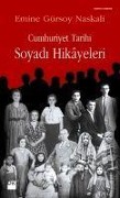 Cumhuriyet Tarihi Soyadi Hikayeleri - Emine Gürsoy Naskali