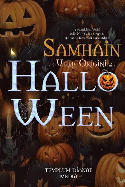 Samhain - le Vere Origini di Halloween - Templum Dianae Media